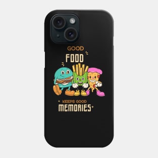 Good food keeps good memories Phone Case