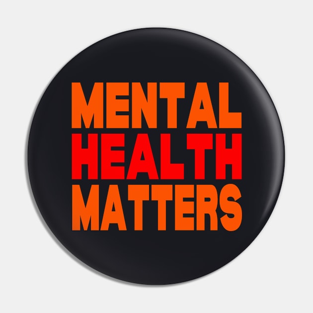 Mental health matters Pin by Evergreen Tee