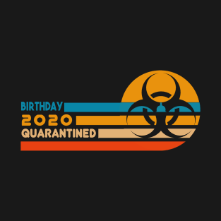 quarantine birthday T-Shirt