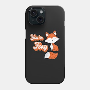 You Are Foxy Phone Case