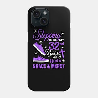 Stepping Into My 32nd Birthday With God's Grace & Mercy Bday Phone Case