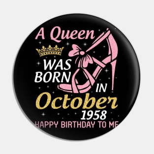 A Queen Was Born In October 1958 Happy Birthday To Me You Nana Mom Aunt Sister Wife 62 Years Old Pin