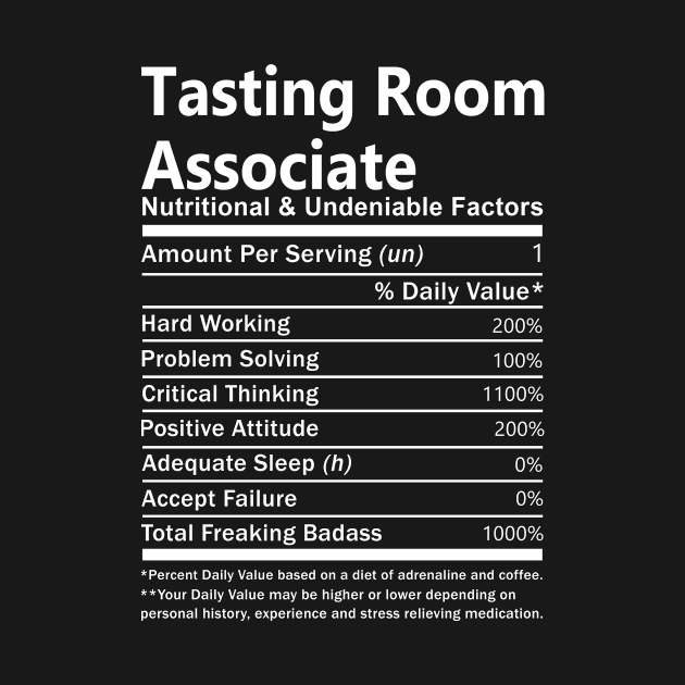 Tasting Room Associate T Shirt - Nutritional and Undeniable Factors Gift Item Tee by Ryalgi