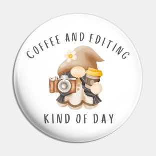 Coffee and editing kind of day Pin