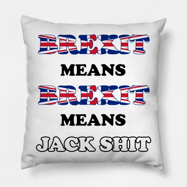 Brexit means Brexit Pillow by edgarcat