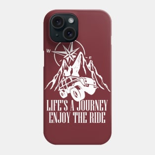 Life is a Journey! Enjoy the ride Phone Case