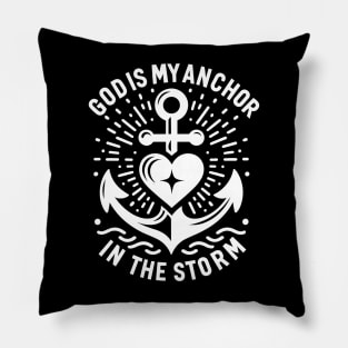 God is My Anchor in The Storm Pillow