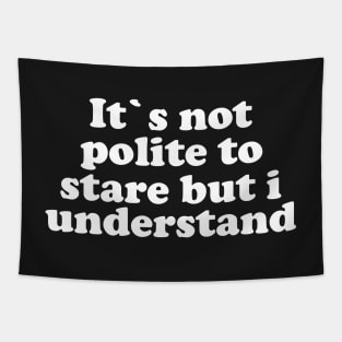 It`s not polite to star but i understand gym funny tees and more Tapestry