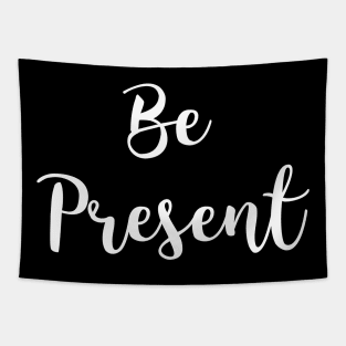 Be Present Tapestry