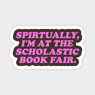Bookish Tee Shirt, I'm at the Scholastic Book Fair, Gifts for Teachers Magnet