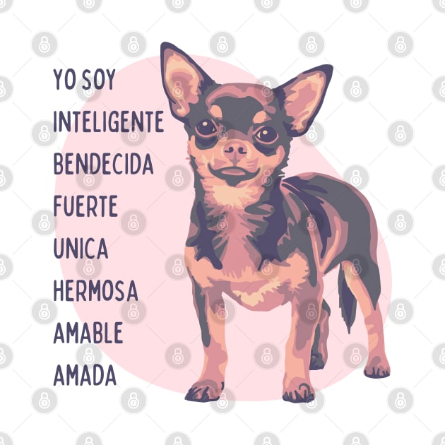 Chihuahua es Inteligente, Bendecida, Fuerte... by Slightly Unhinged