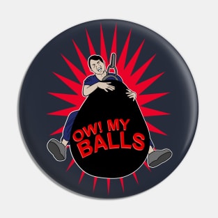 Ow My Balls Pin