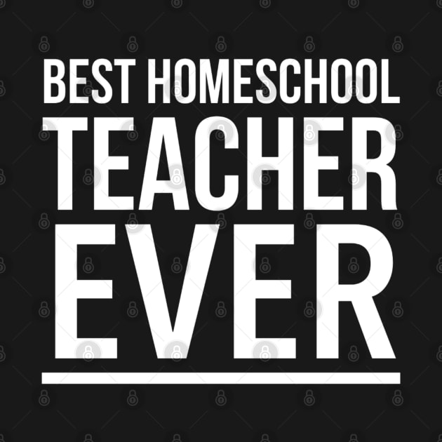 Best Homeschool Teacher Ever (2) - Funny by SpHu24