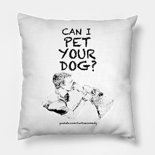 Love At First Sight (Can I Pet Your Dog?) Pillow