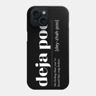 Deja poo definition Phone Case