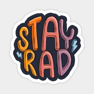 Stay Rad Magnet