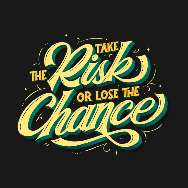 Take the risk or lose the chance by Fredoep