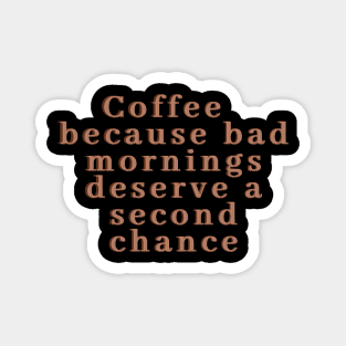 Coffee, perfect for bad mornings Magnet