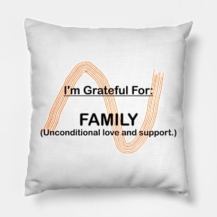 I AM GRATEFUL FOR FAMILY Pillow