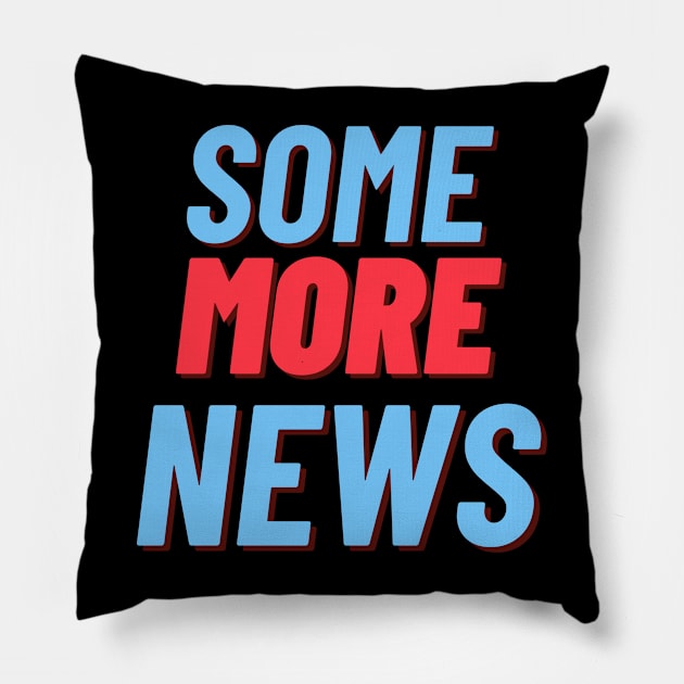 Some More News Pillow by Young Me