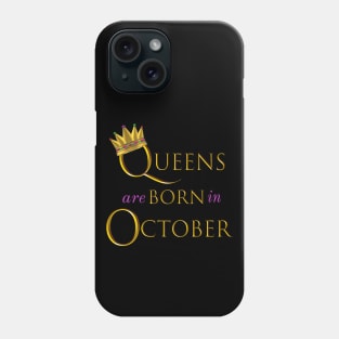 Queens are Born in October. Fun Birthday Statement. Gold Crown and Gold and Royal Purple Letters. Phone Case