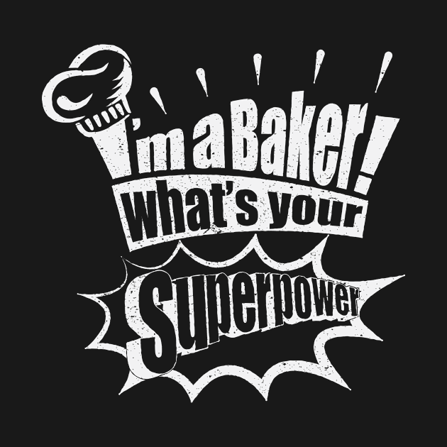 Baking is My Superpower by SpiceIsland Merch