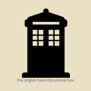 The Angels Have the Phone Box T-Shirt