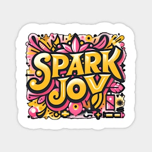 SPARK JOY - TYPOGRAPHY INSPIRATIONAL QUOTES Magnet