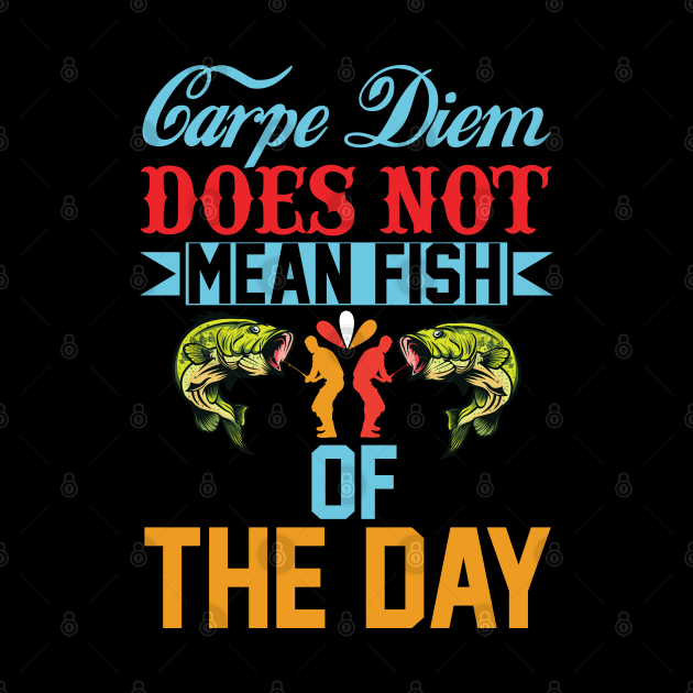 carpe diem does not mean fish of the day by CosmicCat