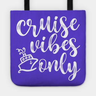 Cruise Vibes Only Beach Vacation Funny Tote