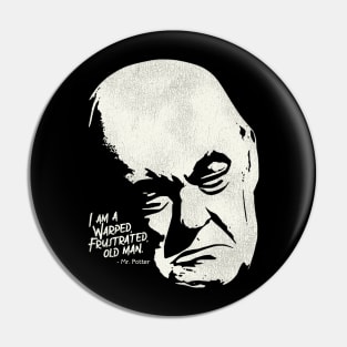 Potter: Warped, Frustrated, Old Man Pin