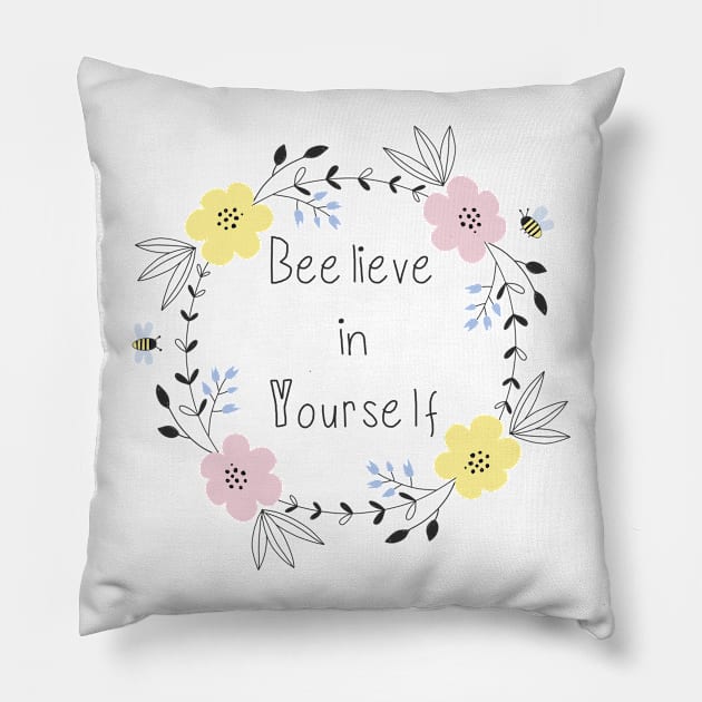 Beelieve in Yourself Pillow by StrongGirlsClub