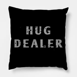 Hug Dealer Pillow