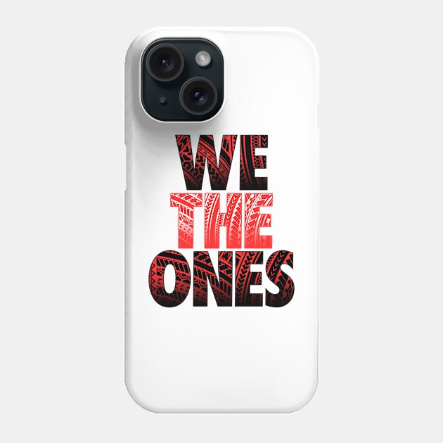 we the ones Phone Case by lightsdsgn