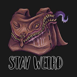 Stay Weird T-Shirt