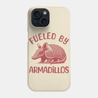 Fueled By Armadillos Phone Case
