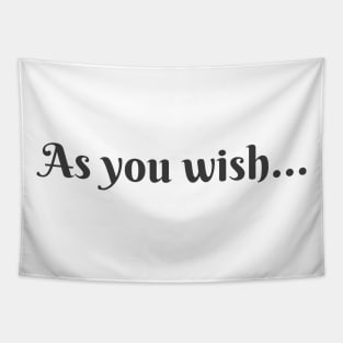 As You Wish Tapestry