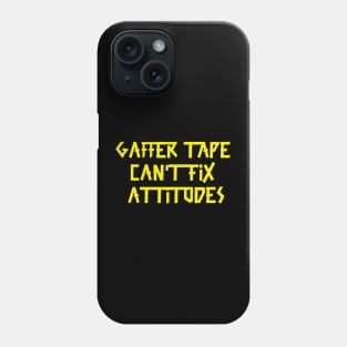 Gaffer tape can't fix attitudes Yellow Tape Phone Case
