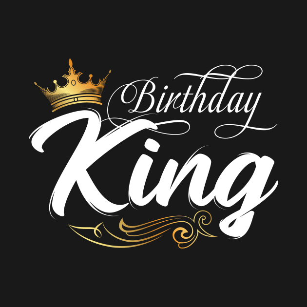 Birthday King, Mens Birthday, Boys Birthday Fathers Day Men by GLOBAL TECHNO