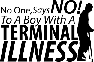 No One Says No To A Boy With A Terminal Illness Magnet