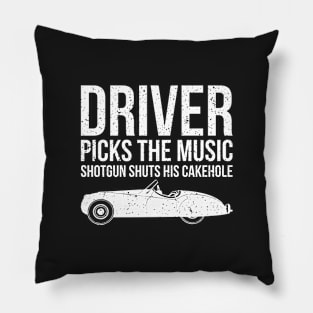 Driver Picks The Music Funny Quote Pillow