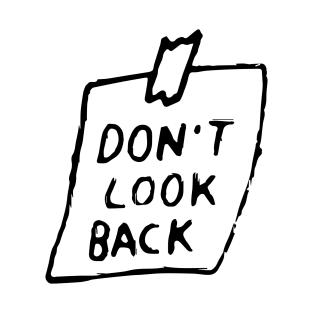 Dont look back T-Shirt