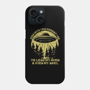 AND INTO THE FOREST I GO TO LOSE MY MIND AND FIND MY SOUL. Forest lovers Phone Case