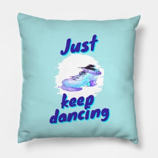 Just Keep Dancing Pillow