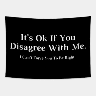 Its Ok If You Disagree With Me Graphic Novelty Humour Fun Tapestry