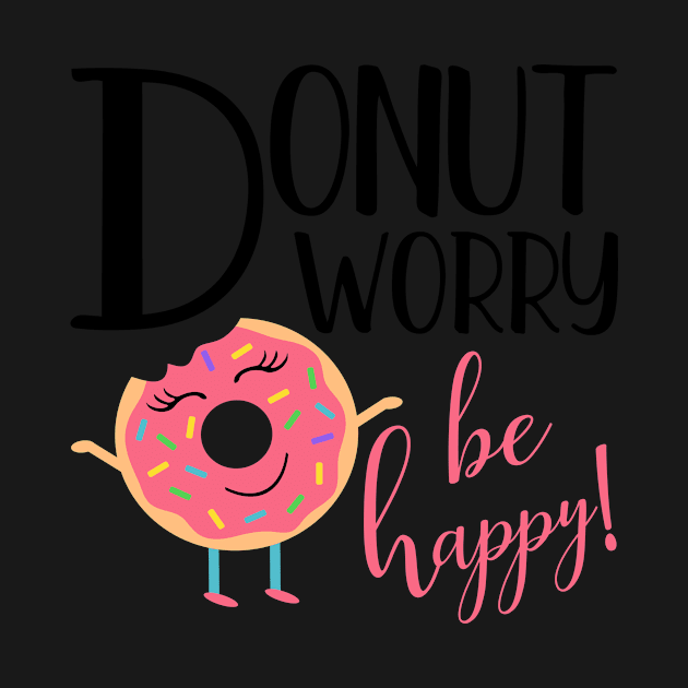 Donut Worry Be Happy Inspirational Message Gift by TheOptimizedCreative