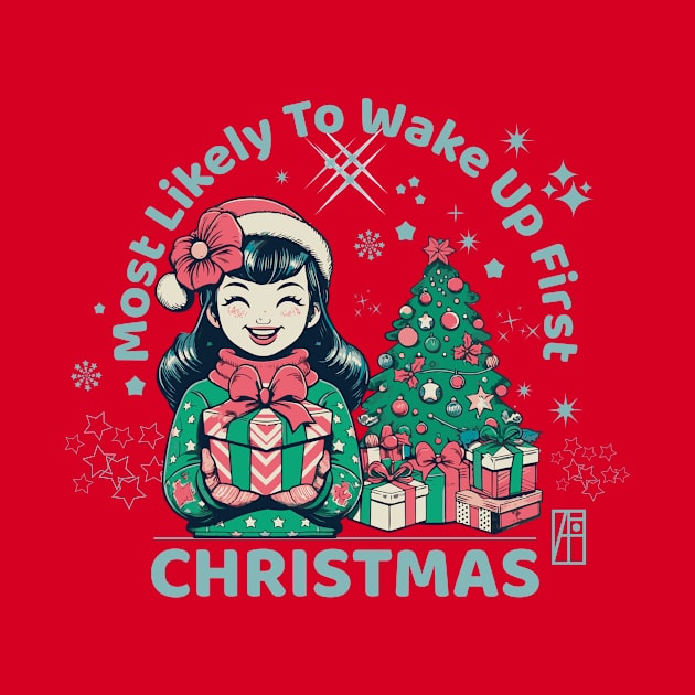 Most Likely to Wake up First Christmas - Family Christmas - Merry Christmas by ArtProjectShop