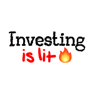 Investing is Lit! T-Shirt