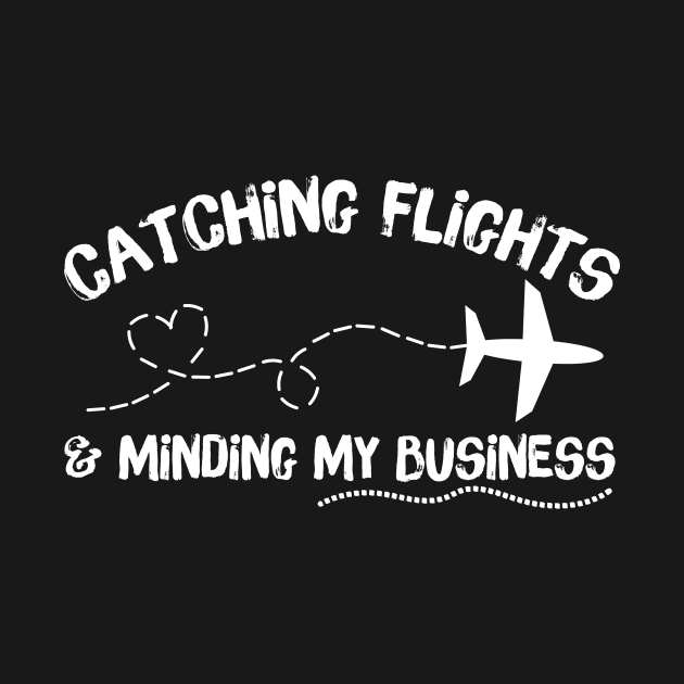 Catching Flights Minding My Business by teewyld