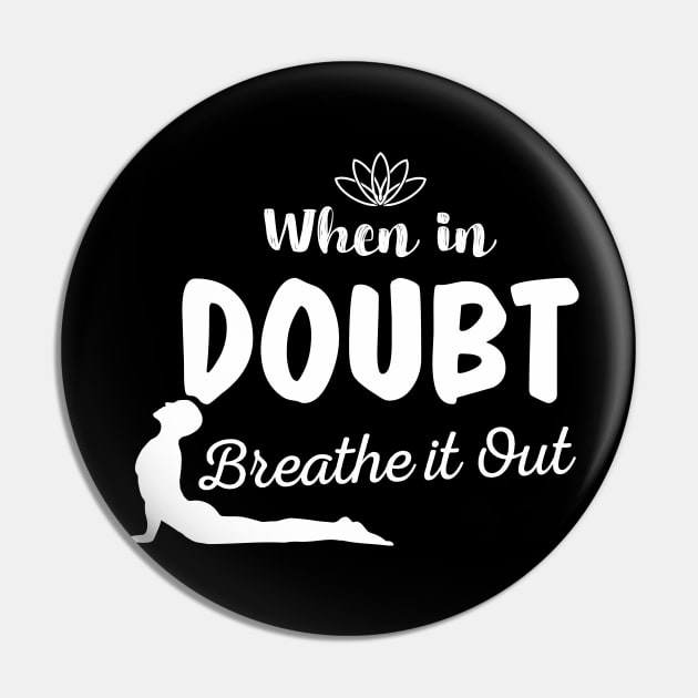 Aesthetic When In Doubt Breathe It Out Meditation Yoga Pin by dewinpal